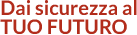 Dai sicurezza al tuo futuro (promo laterale)